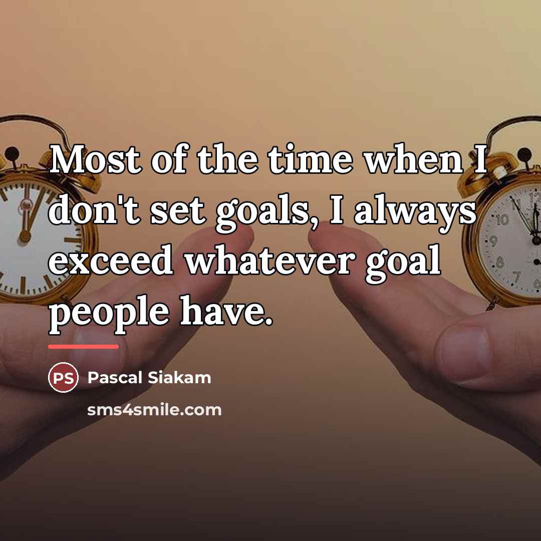 “Most of the time when I don't set goals, I…” quote by Pascal Siakam