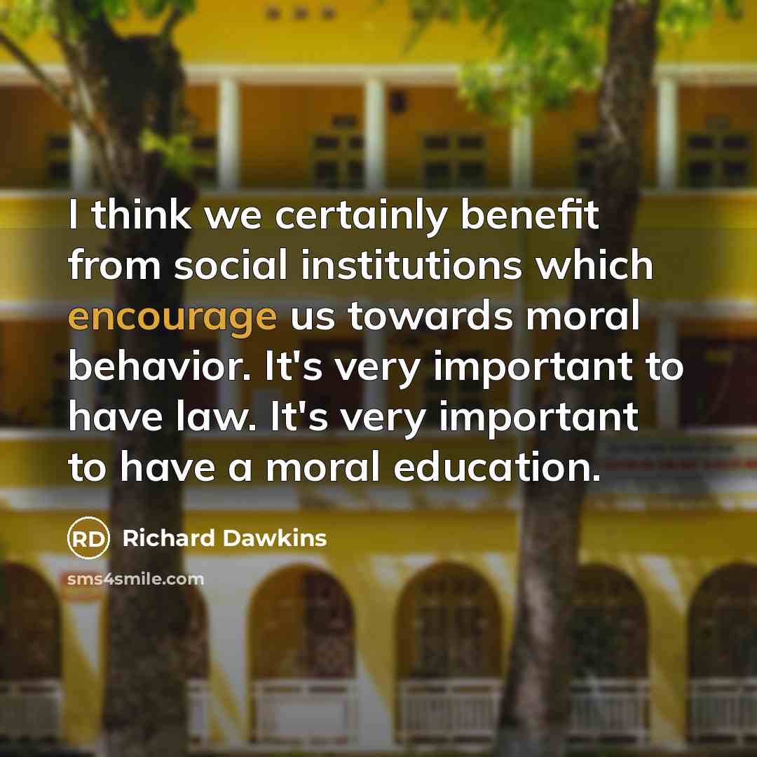 “I think we certainly benefit from social institutions which encourage…” quote by Richard Dawkins