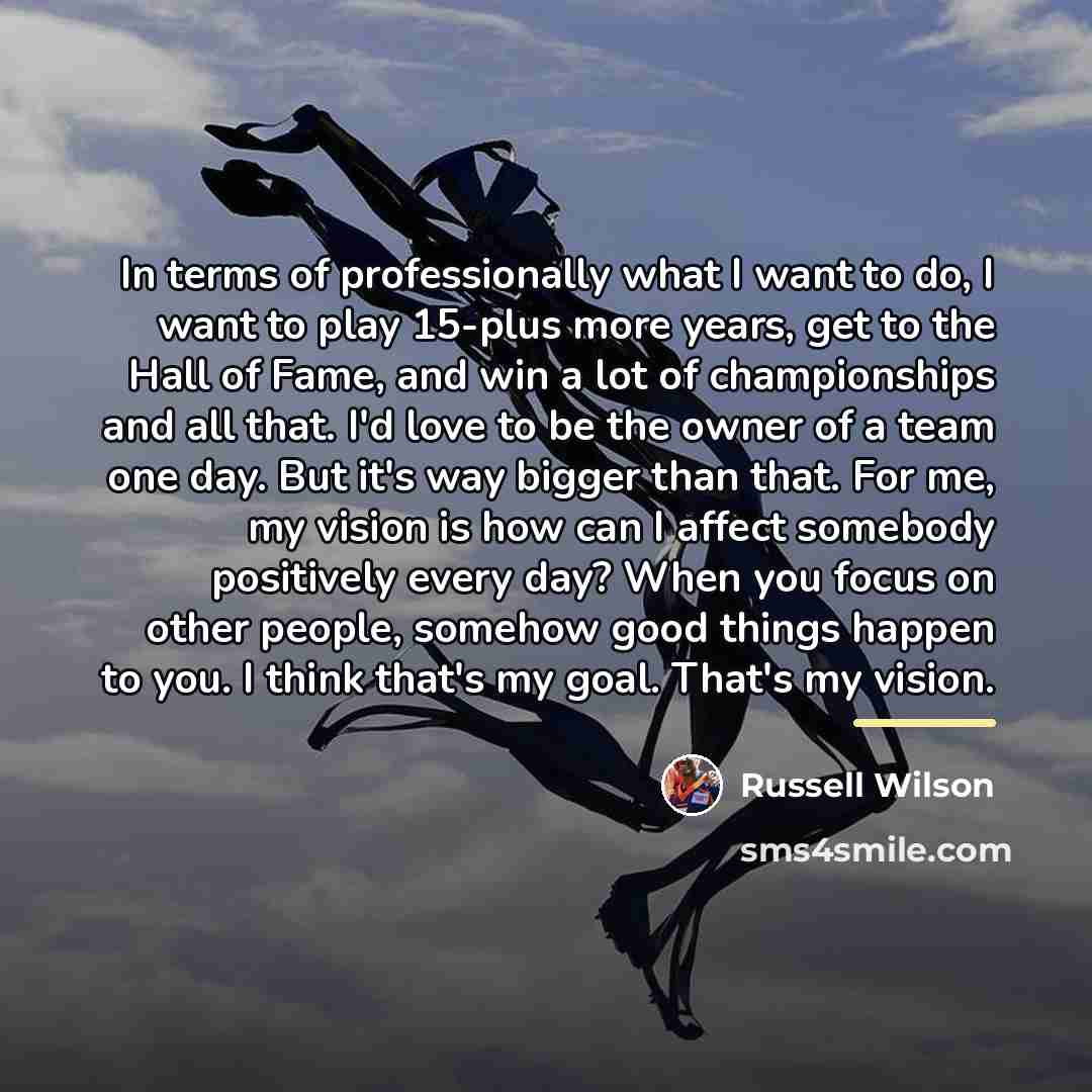 “In terms of professionally what I want to do, I…” quote by Russell Wilson
