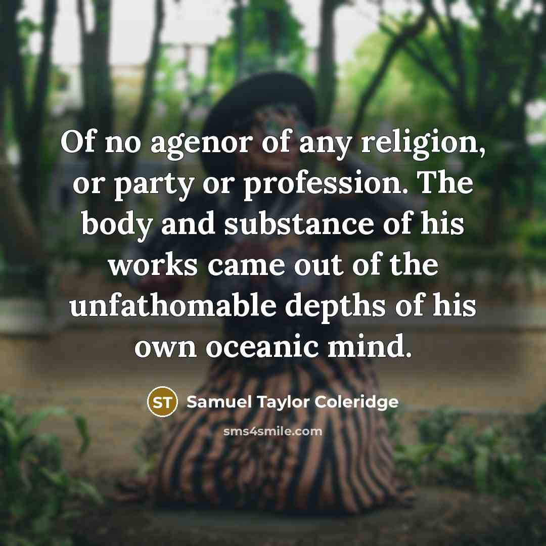 “Of no agenor of any religion, or party or profession.…” quote by Samuel Taylor Coleridge