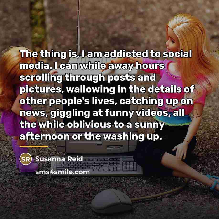 “The thing is, I am addicted to social media. I…” quote by Susanna Reid