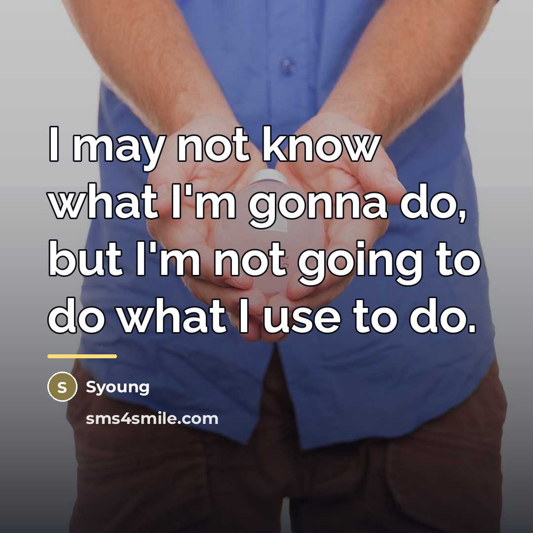 “I may not know what I'm gonna do, but I'm…” quote by Syoung
