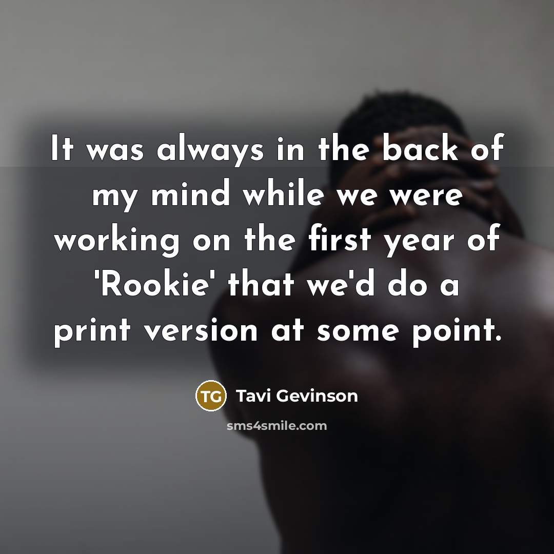 “It was always in the back of my mind while…” quote by Tavi Gevinson