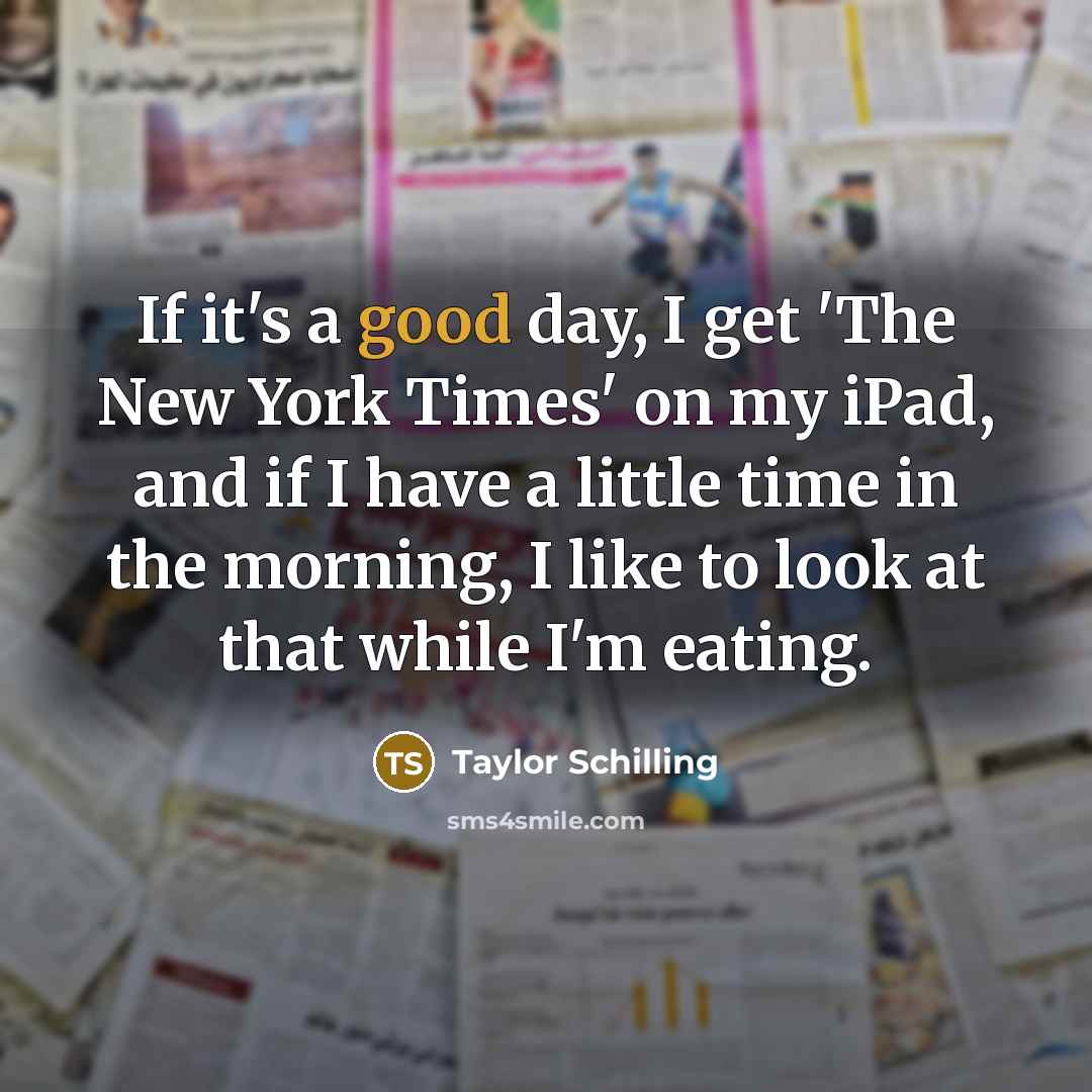 “If it's a good day, I get 'The New York…” quote by Taylor Schilling