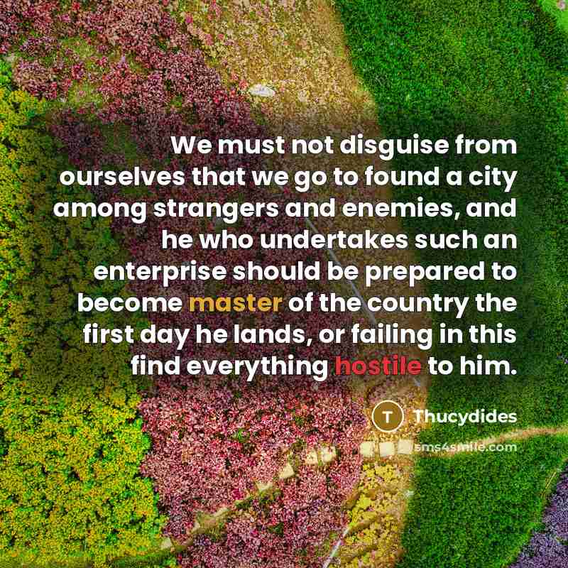 “We must not disguise from ourselves that we go to…” quote by Thucydides