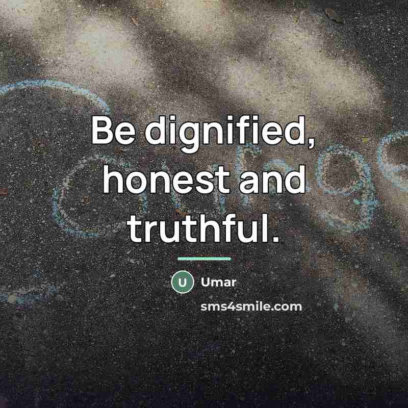 “Be dignified, honest and truthful.…” quote by Umar