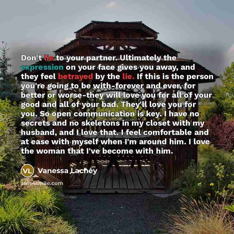 “Don't lie to your partner. Ultimately the expression on your…” quote by Vanessa Lachey