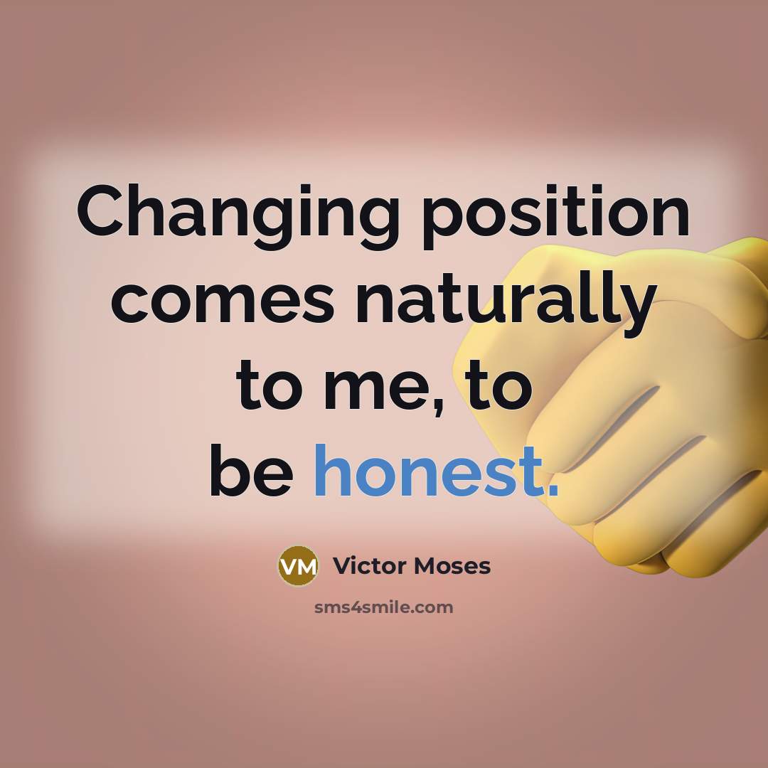 “Changing position comes naturally to me, to be honest.…” quote by Victor Moses