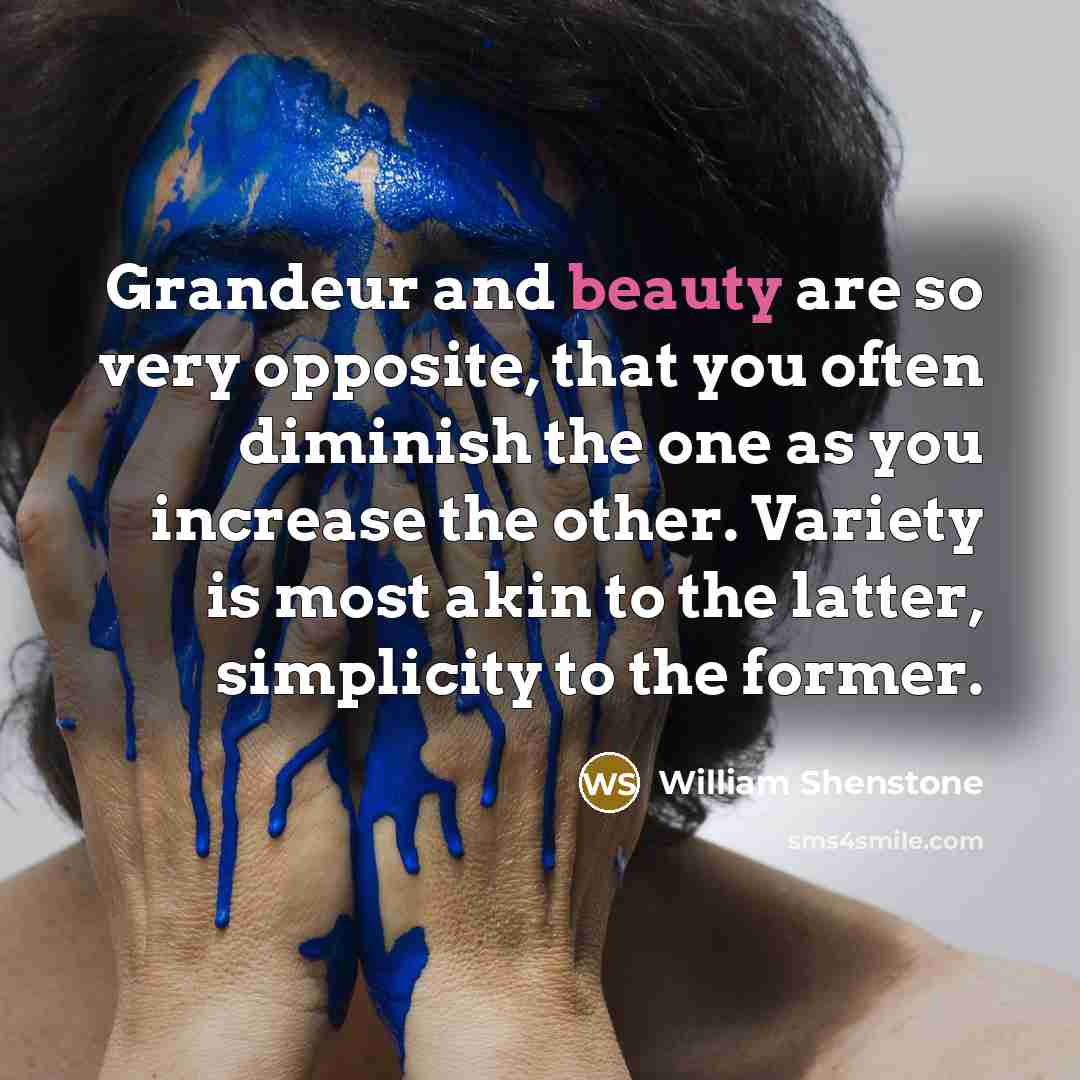 “Grandeur and beauty are so very opposite, that you often…” quote by William Shenstone