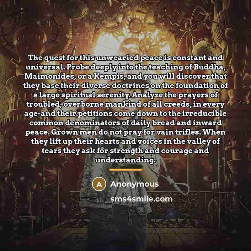 “The quest for this unwearied peace is constant and universal.…” quote by Anonymous