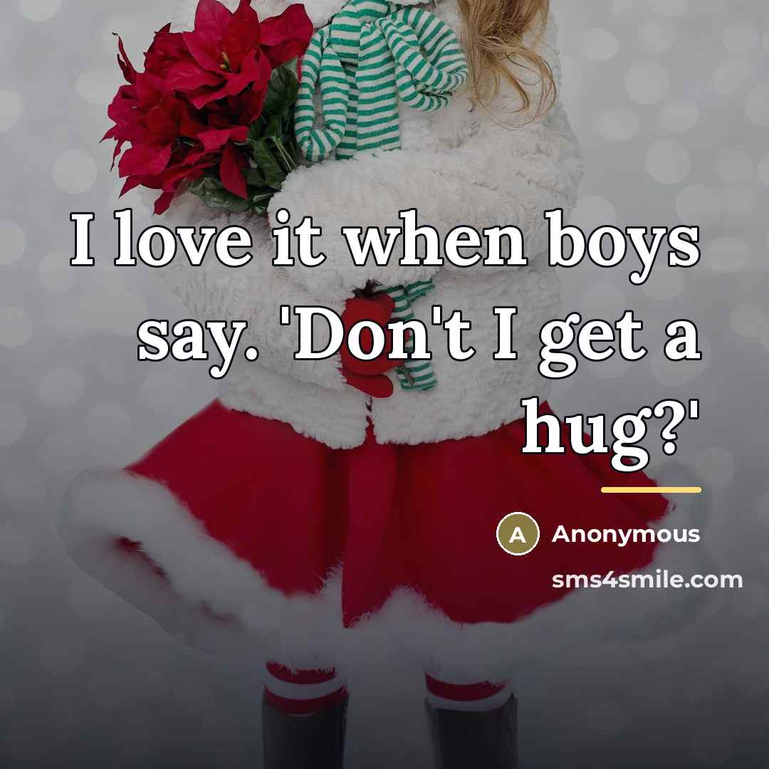 “I love it when boys say. 'Don't I get a…” quote by Anonymous