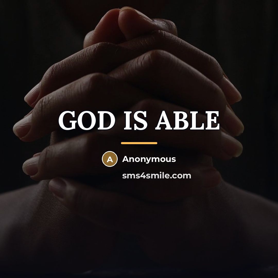 “GOD IS ABLE…” quote by Anonymous