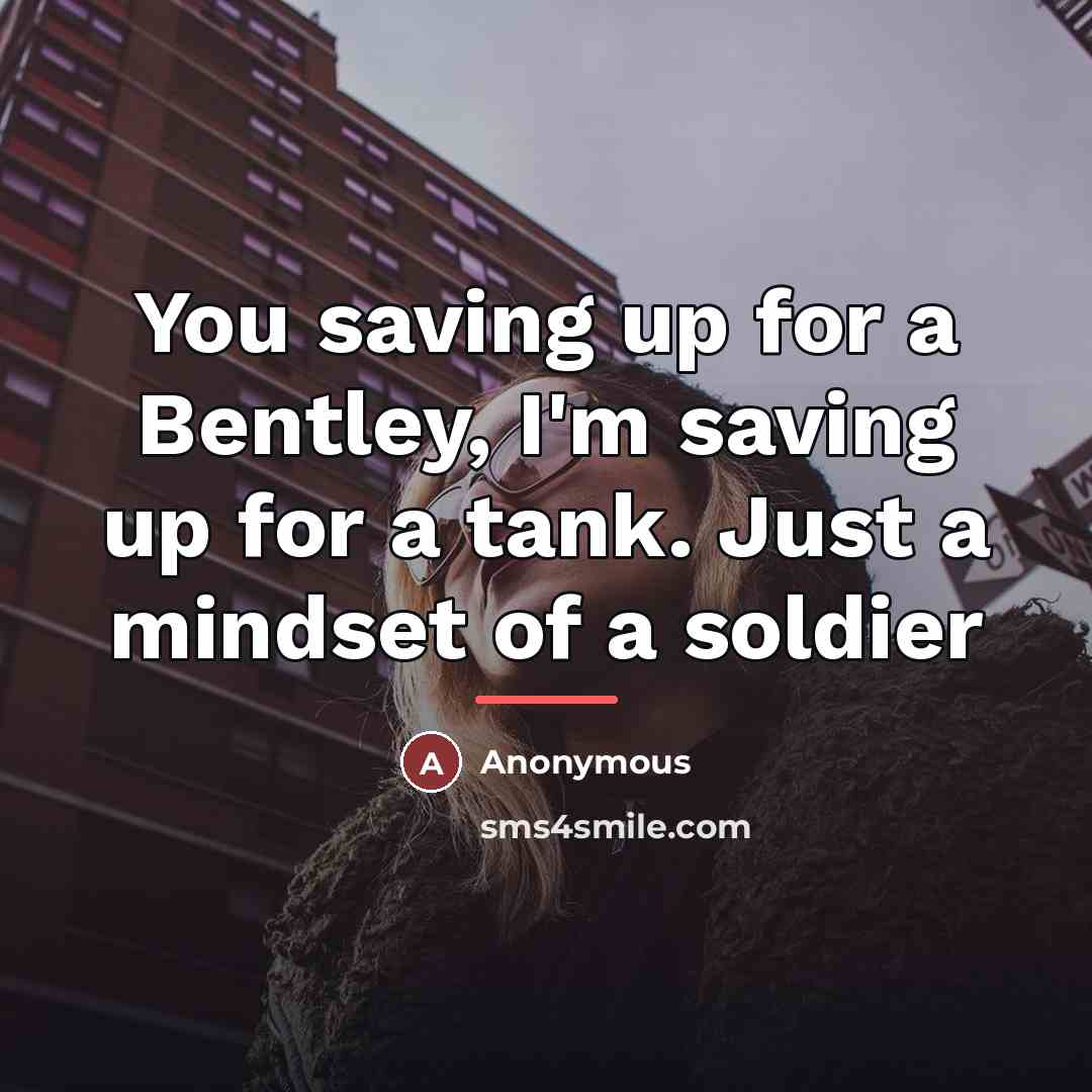 “You saving up for a Bentley, I'm saving up for…” quote by Anonymous