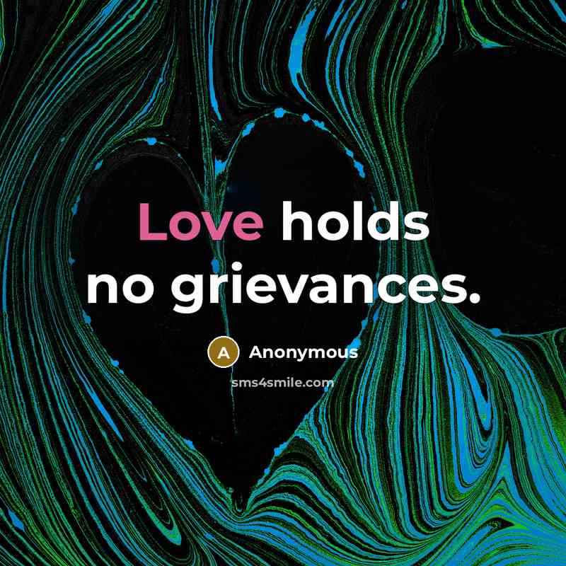 “Love holds no grievances.…” quote by Anonymous