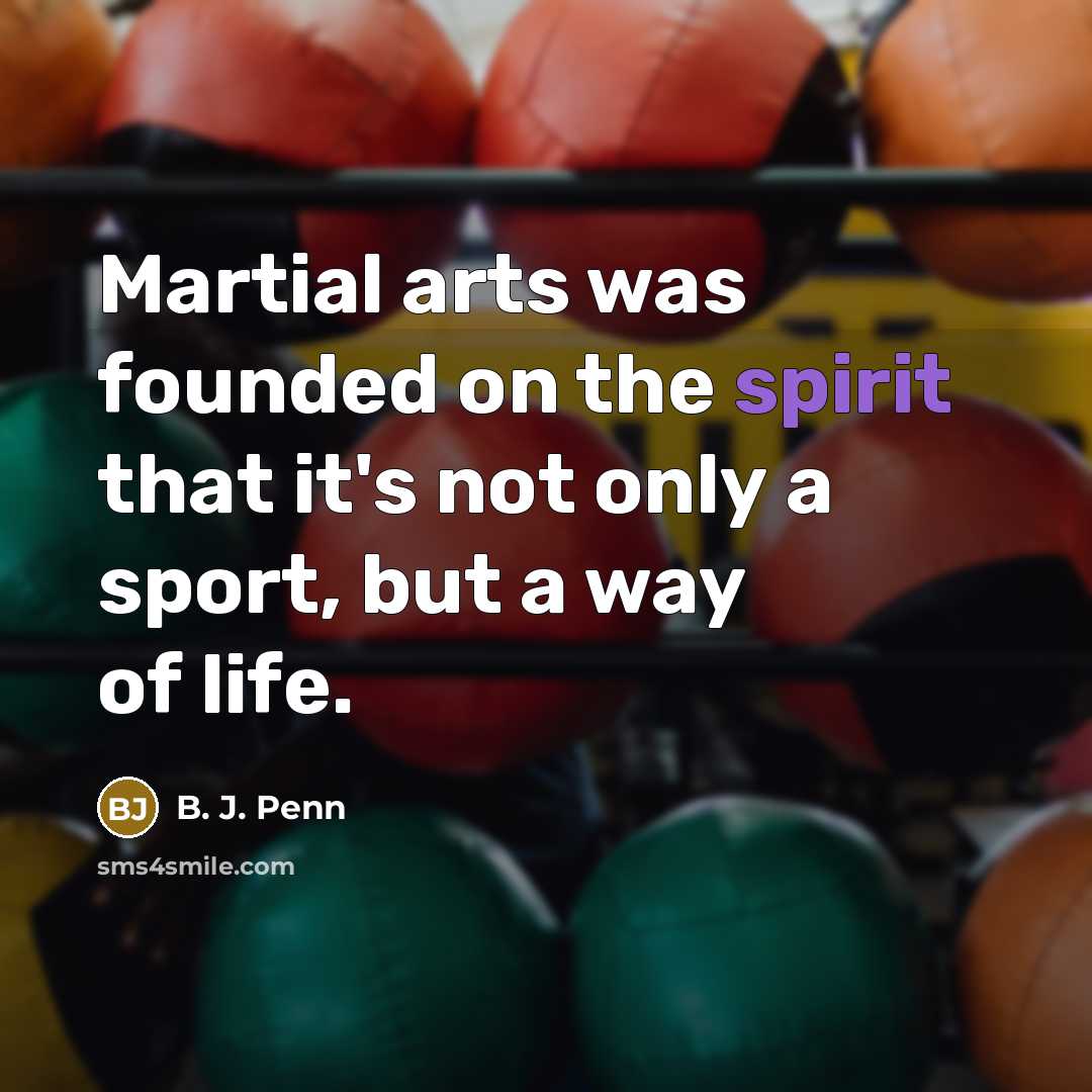 “Martial arts was founded on the spirit that it's not…” quote by B. J. Penn