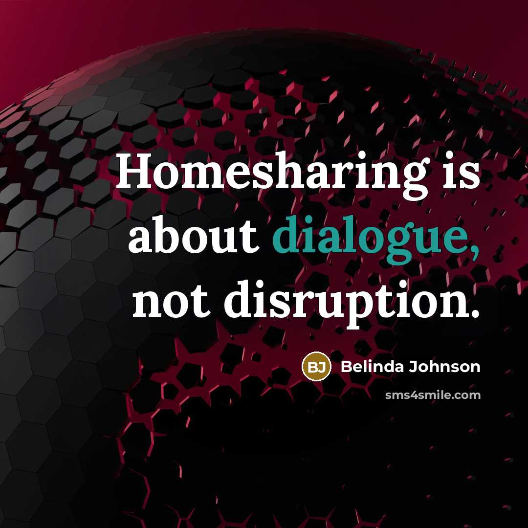 “Homesharing is about dialogue, not disruption.…” quote by Belinda Johnson