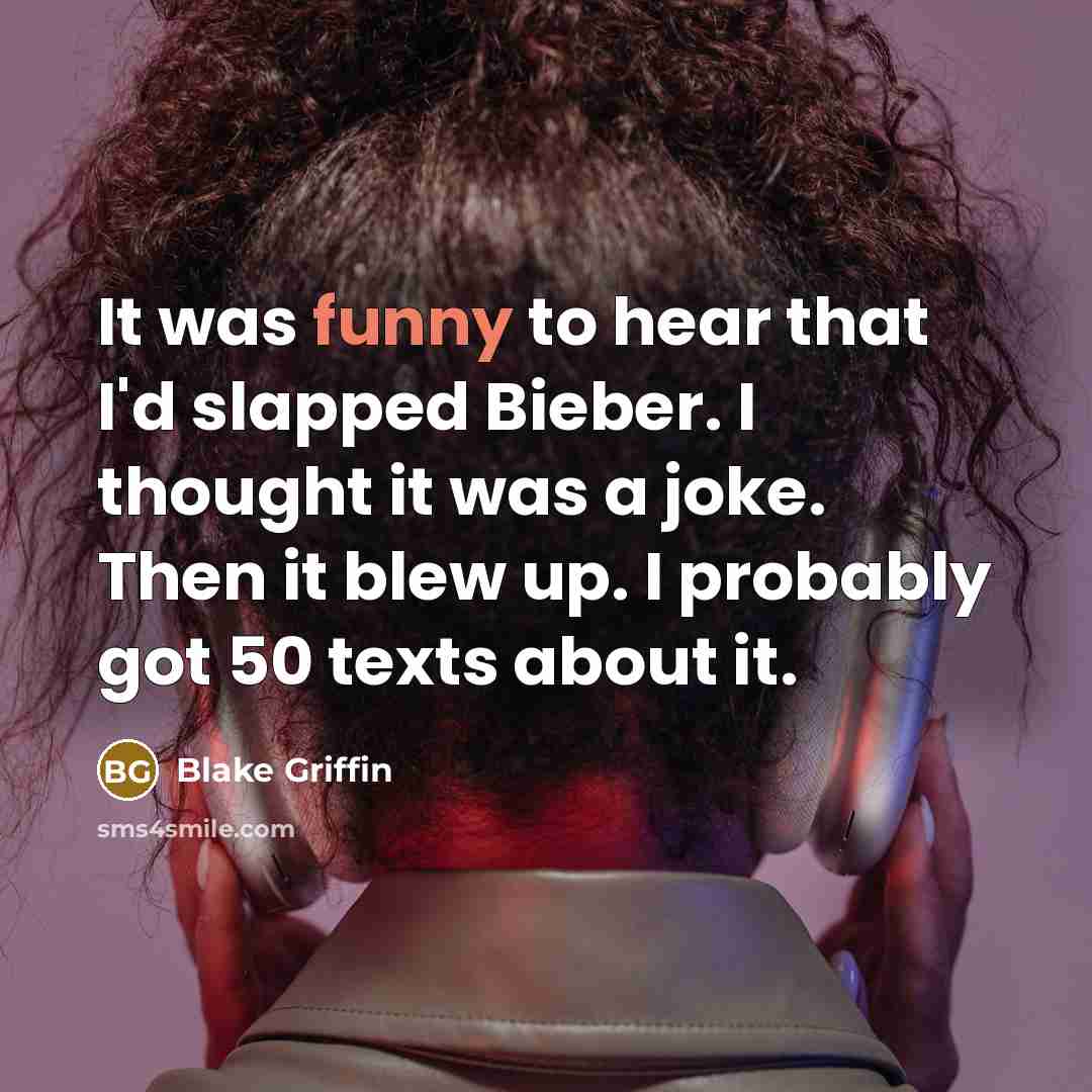 “It was funny to hear that I'd slapped Bieber. I…” quote by Blake Griffin