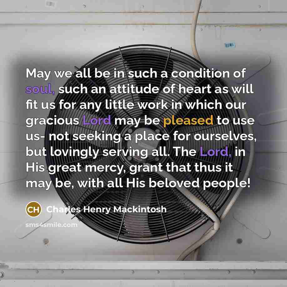 “May we all be in such a condition of soul,…” quote by Charles Henry Mackintosh