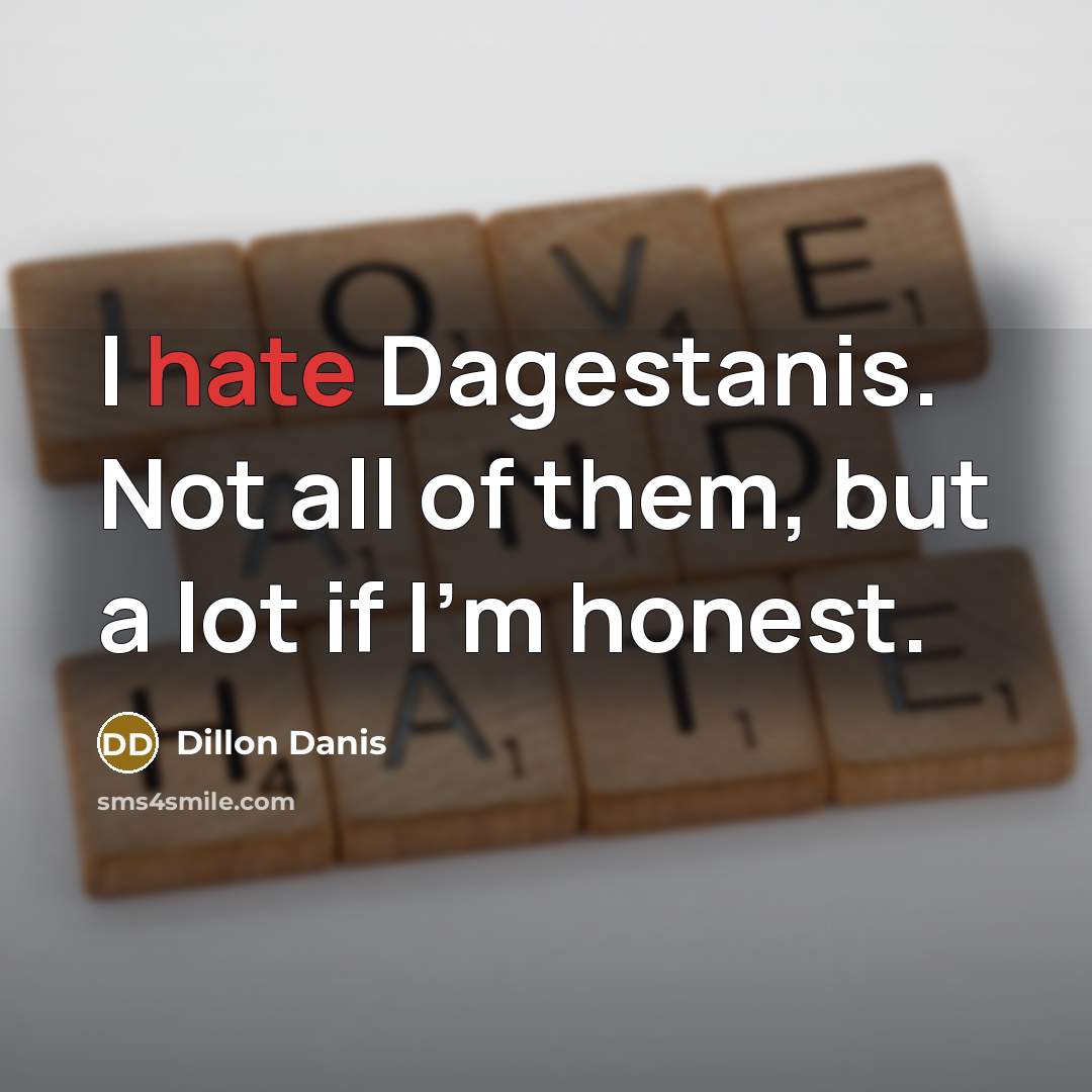 “I hate Dagestanis. Not all of them, but a lot…” quote by Dillon Danis