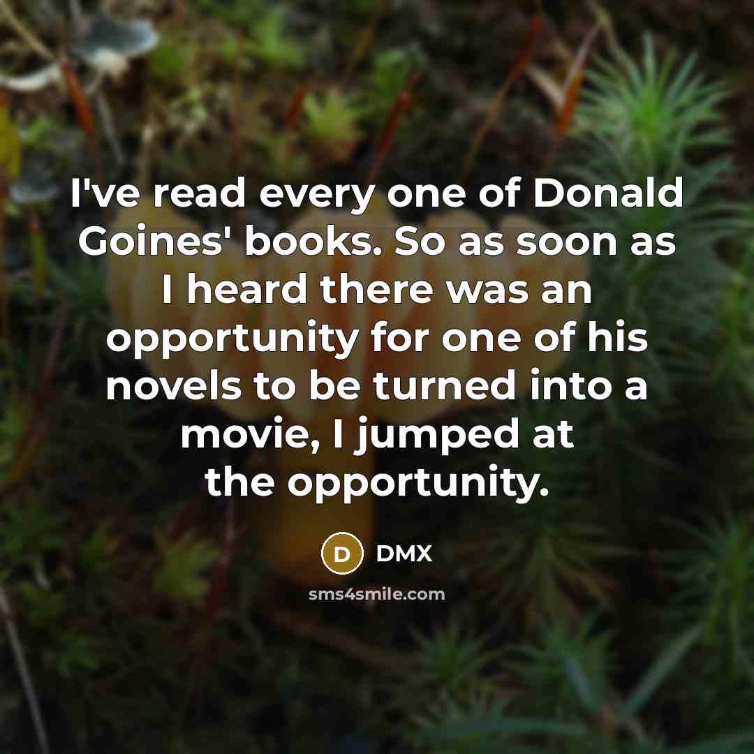“I've read every one of Donald Goines' books. So as…” quote by DMX