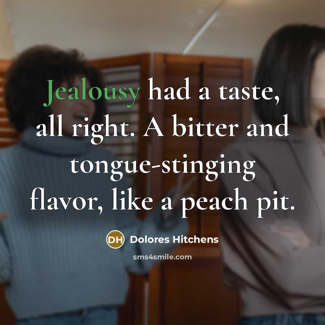“Jealousy had a taste, all right. A bitter and tongue-stinging…” quote by Dolores Hitchens