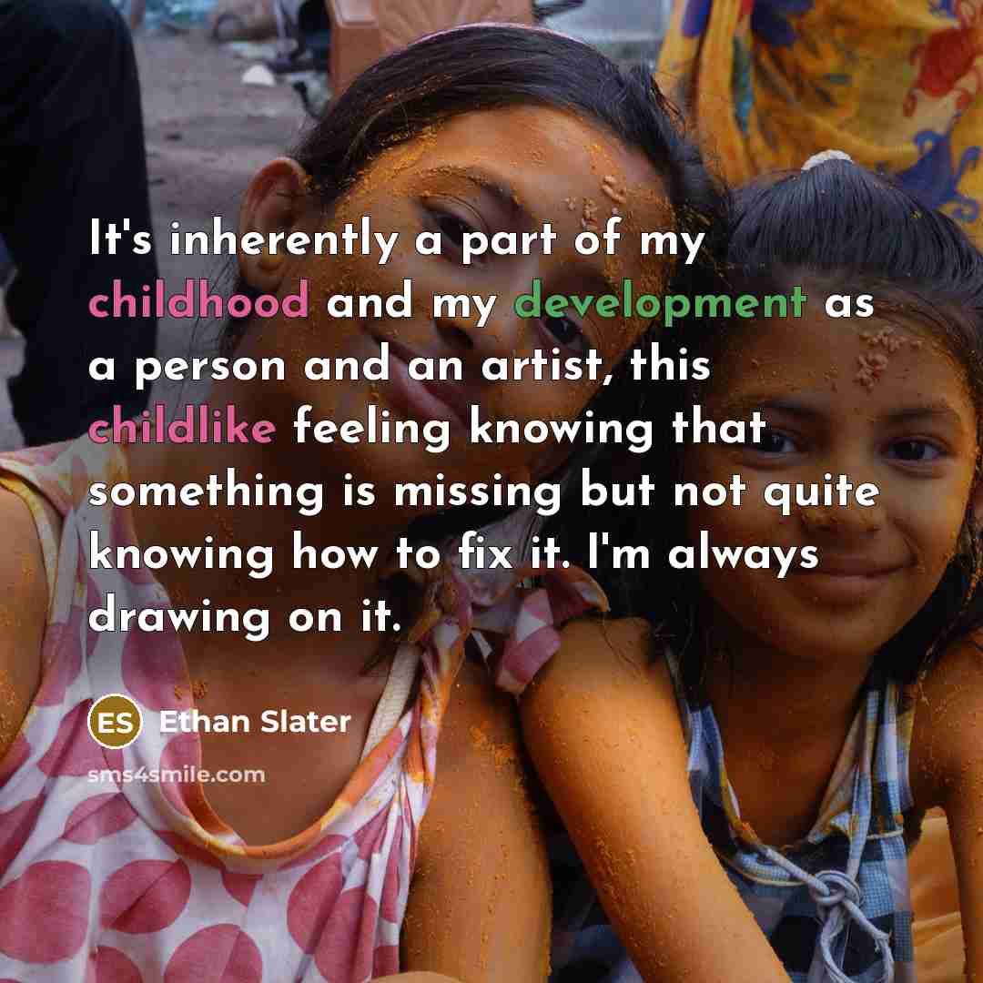 “It's inherently a part of my childhood and my development…” quote by Ethan Slater