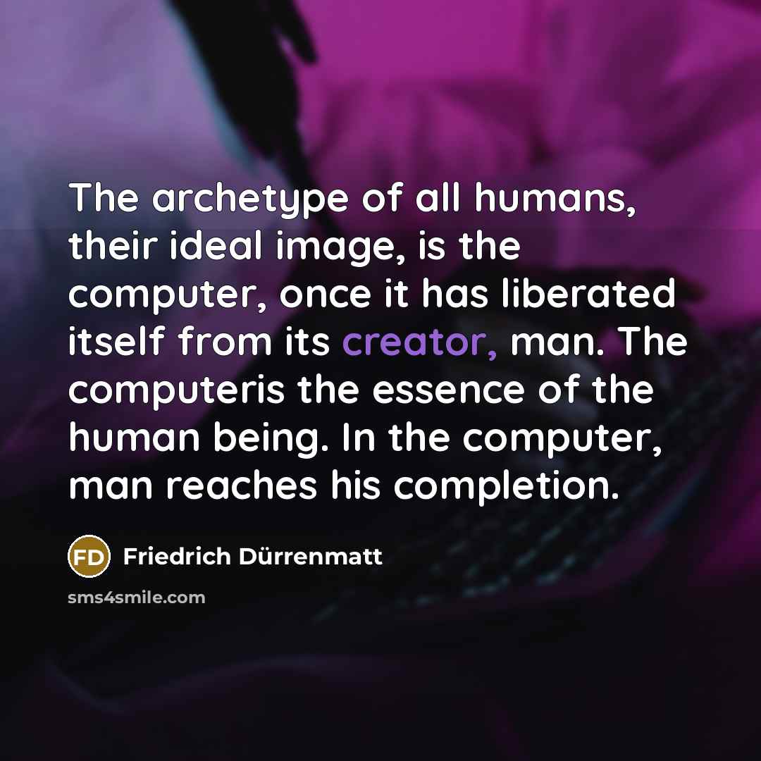 “The archetype of all humans, their ideal image, is the…” quote by Friedrich Durrenmatt