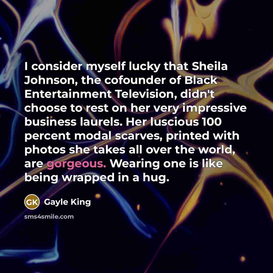 “I consider myself lucky that Sheila Johnson, the cofounder of…” quote by Gayle King