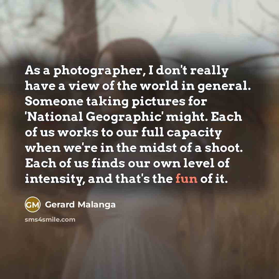 “As a photographer, I don't really have a view of…” quote by Gerard Malanga