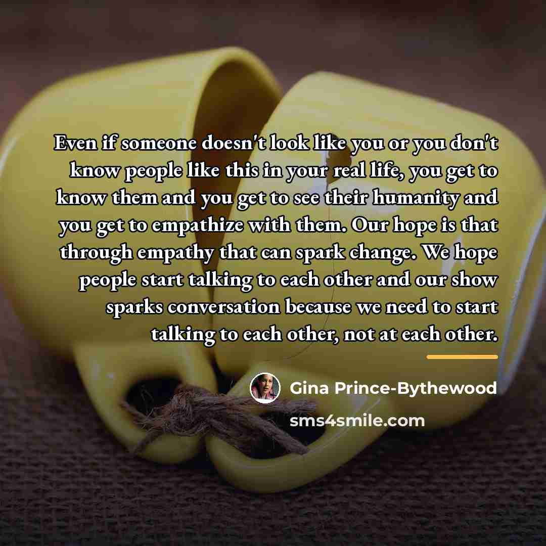 “Even if someone doesn't look like you or you don't…” quote by Gina Prince-Bythewood