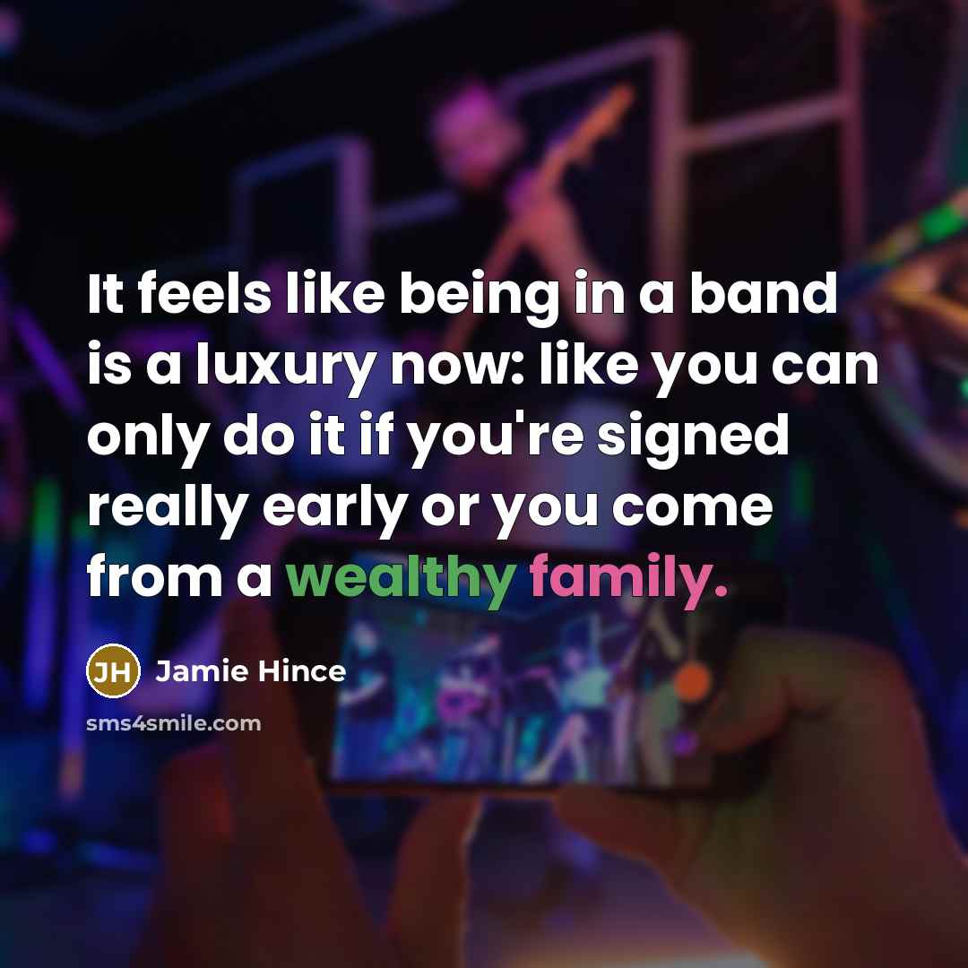 “It feels like being in a band is a luxury…” quote by Jamie Hince