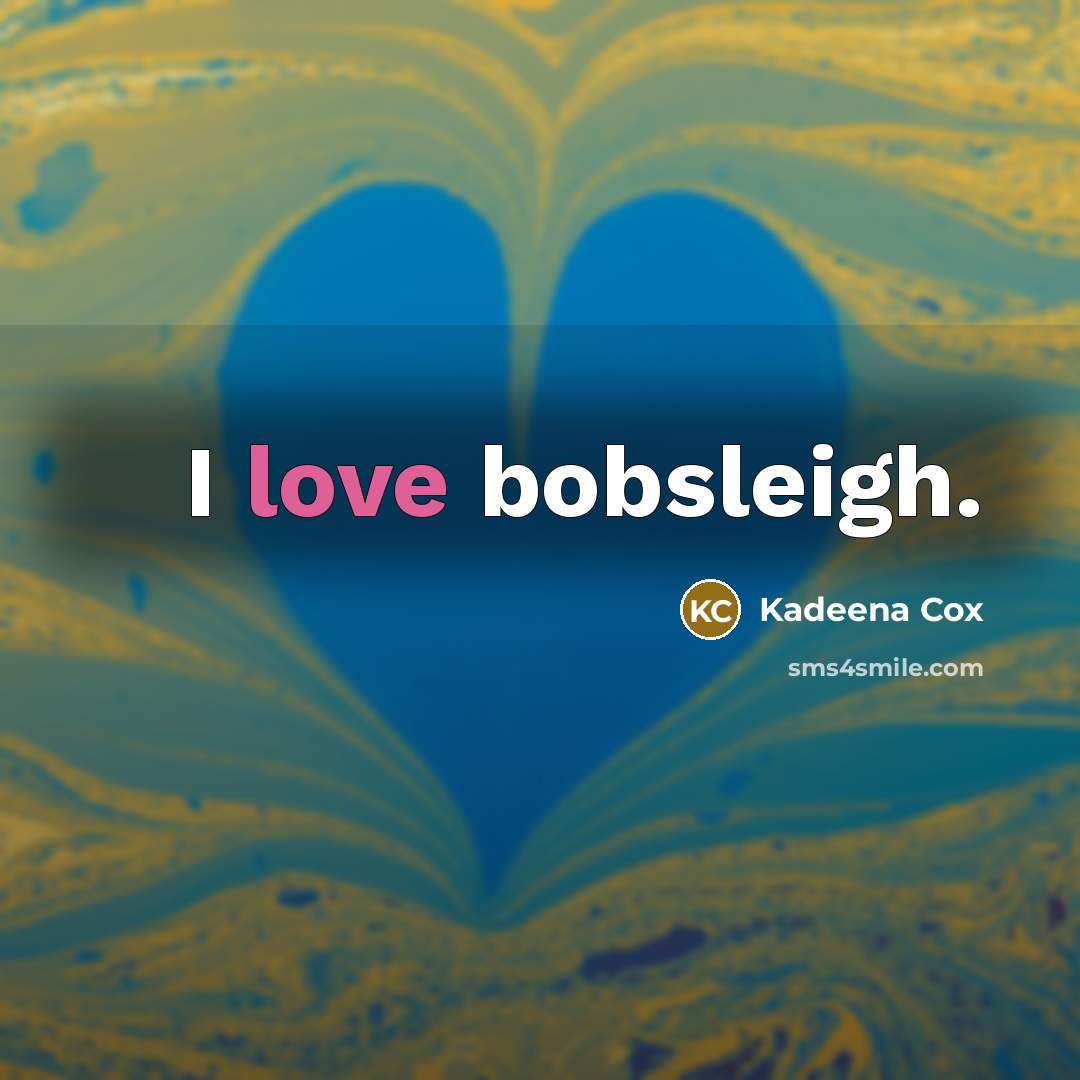 “I love bobsleigh.…” quote by Kadeena Cox
