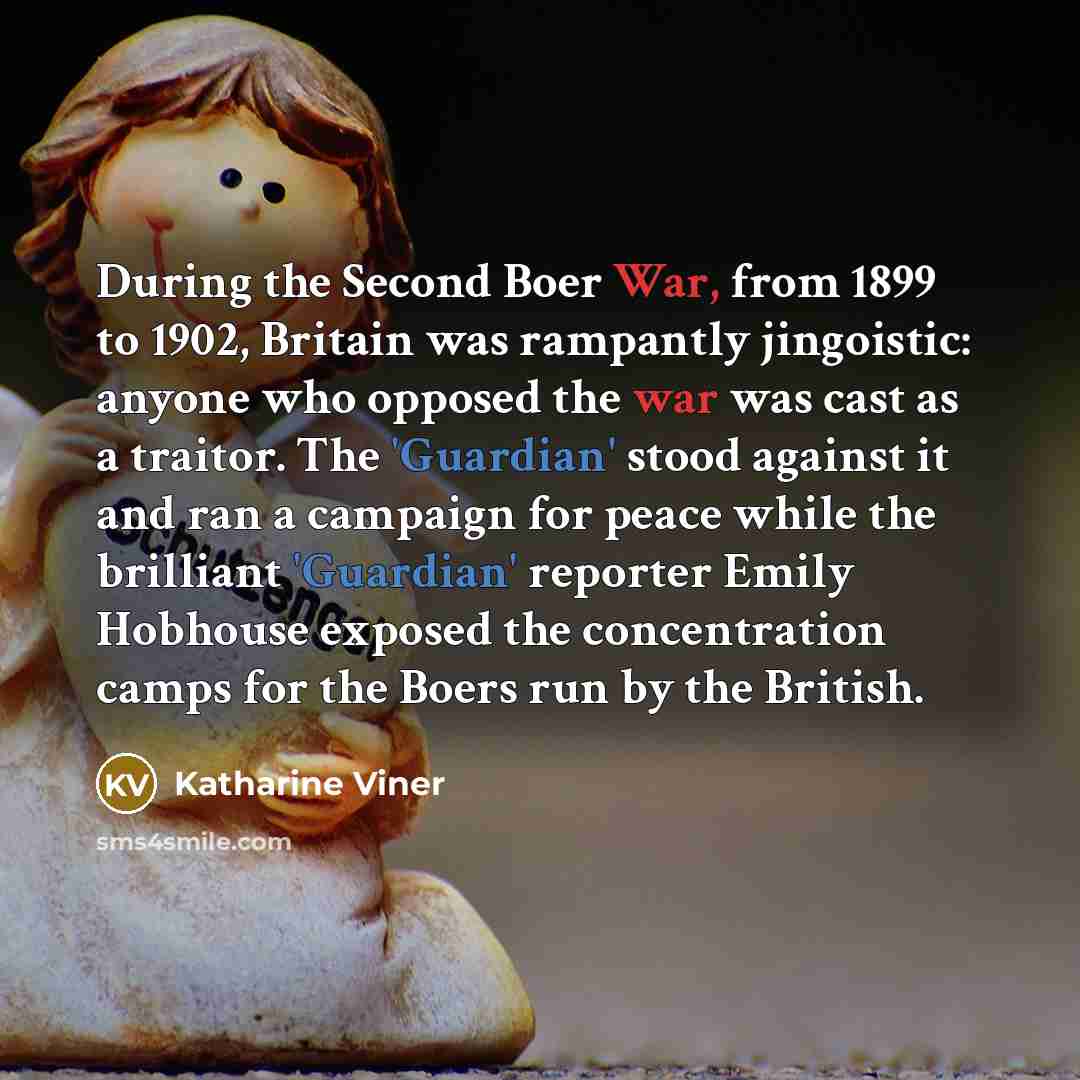 “During the Second Boer War, from 1899 to 1902, Britain…” quote by Katharine Viner