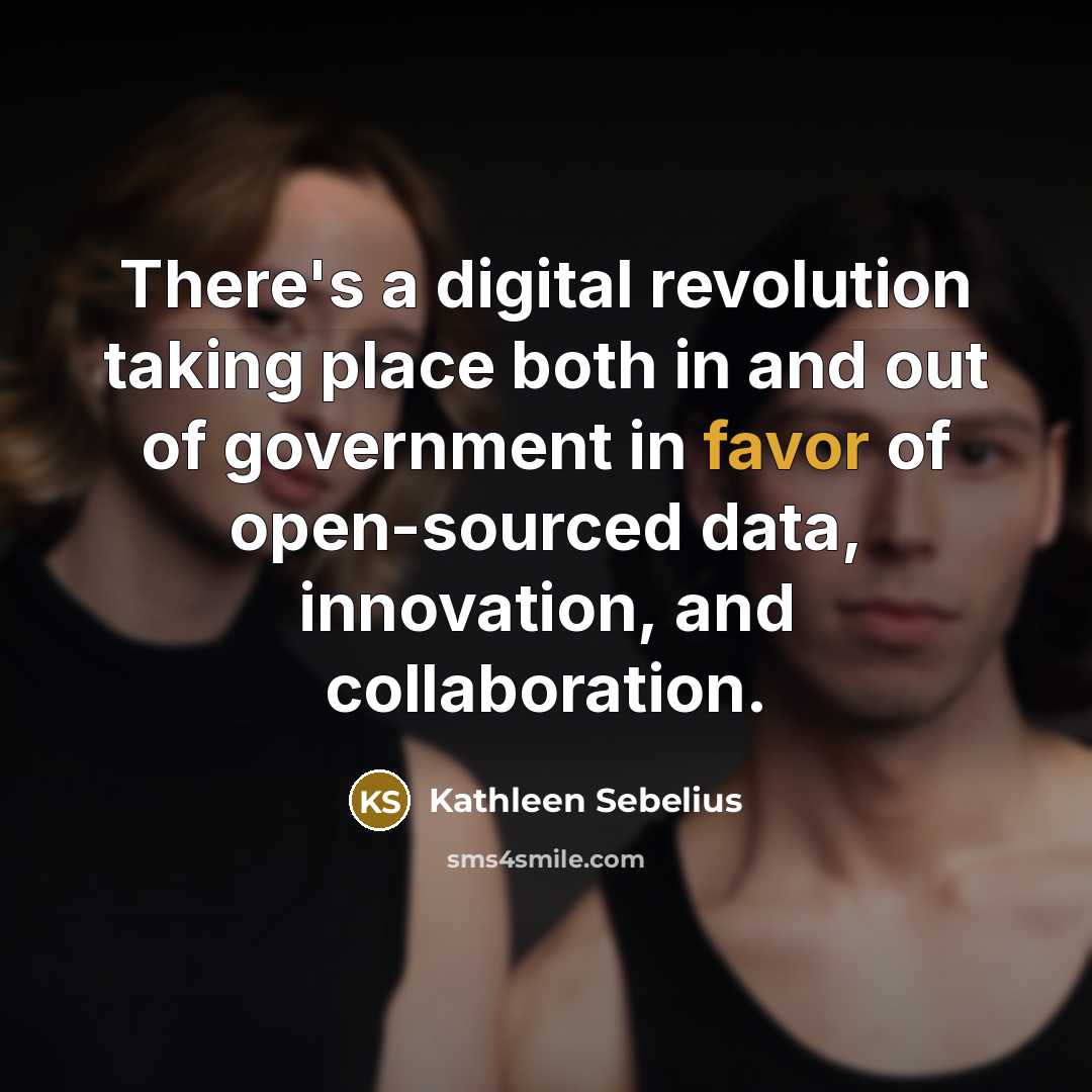 “There's a digital revolution taking place both in and out…” quote by Kathleen Sebelius