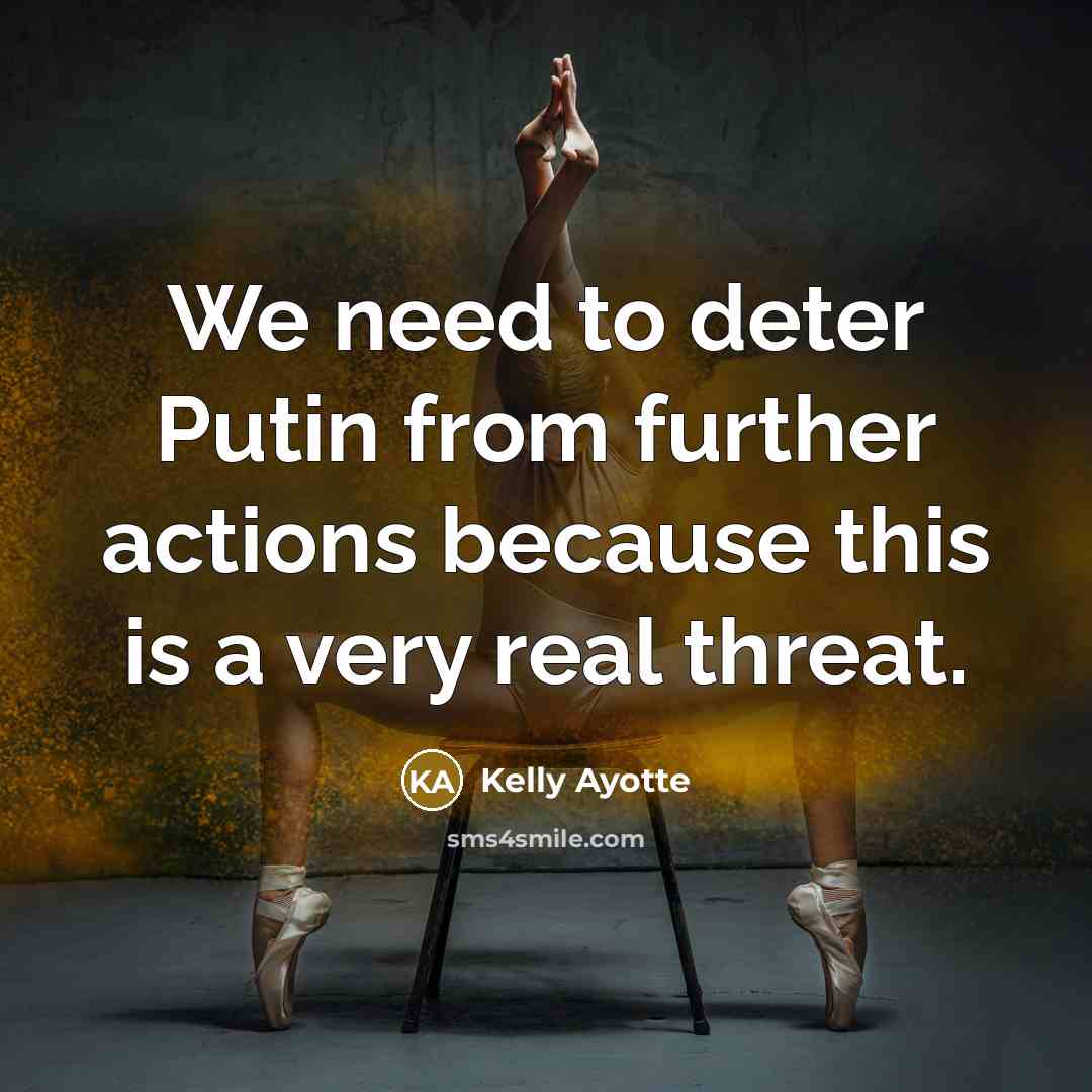 “We need to deter Putin from further actions because this…” quote by Kelly Ayotte