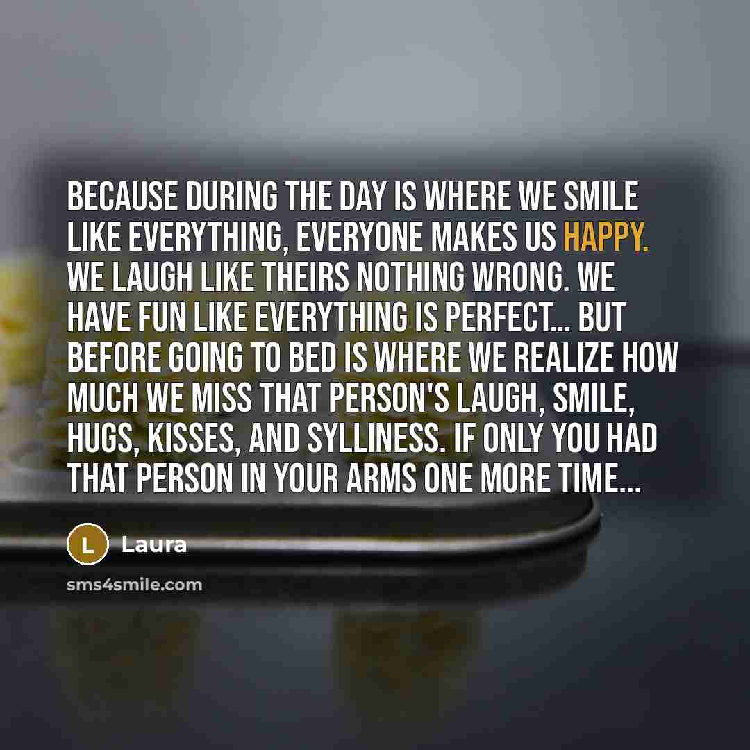 “Because during the day is where we smile like everything,…” quote by Laura