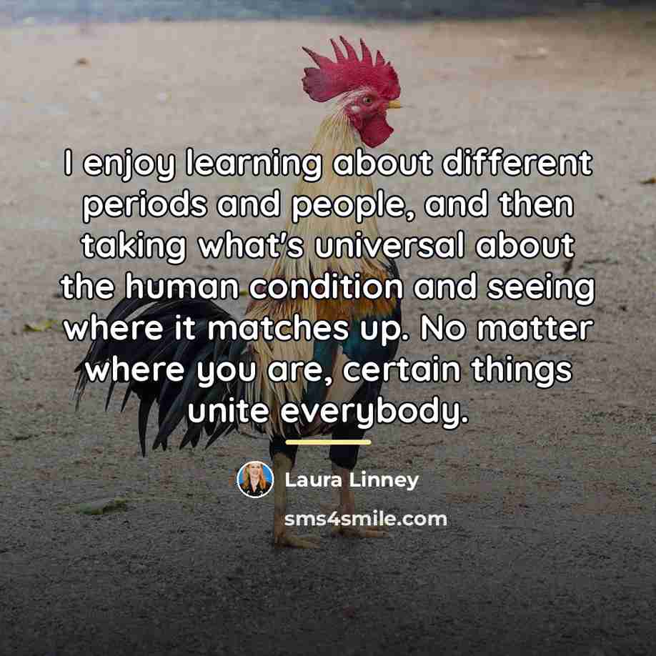 “I enjoy learning about different periods and people, and then…” quote by Laura Linney