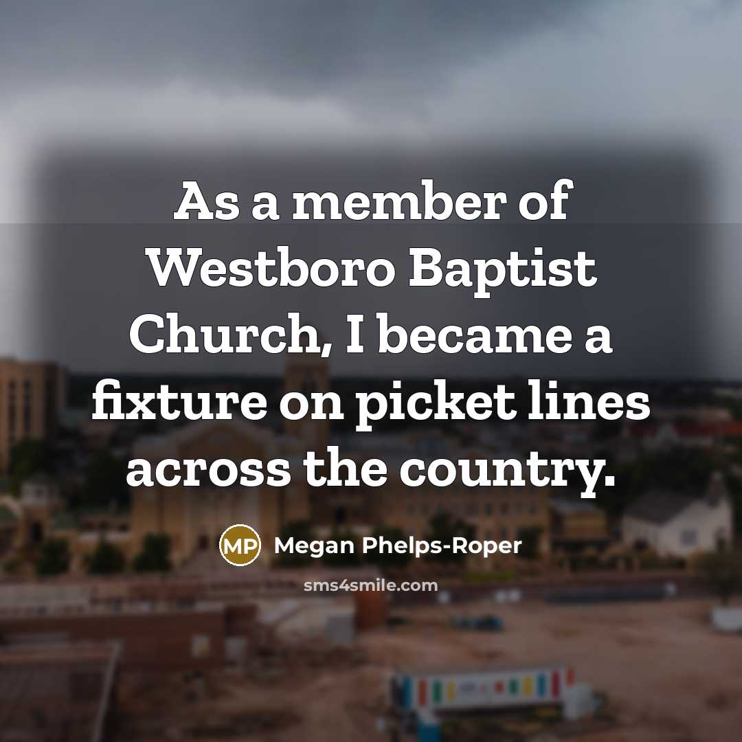 “As a member of Westboro Baptist Church, I became a…” quote by Megan Phelps-Roper