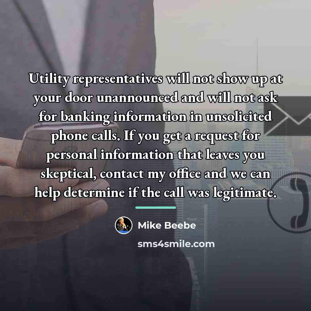“Utility representatives will not show up at your door unannounced…” quote by Mike Beebe