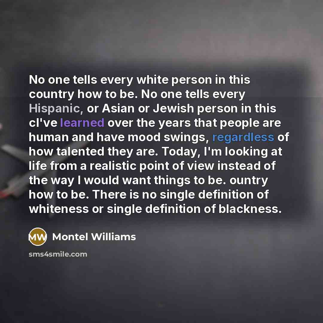 “No one tells every white person in this country how…” quote by Montel Williams