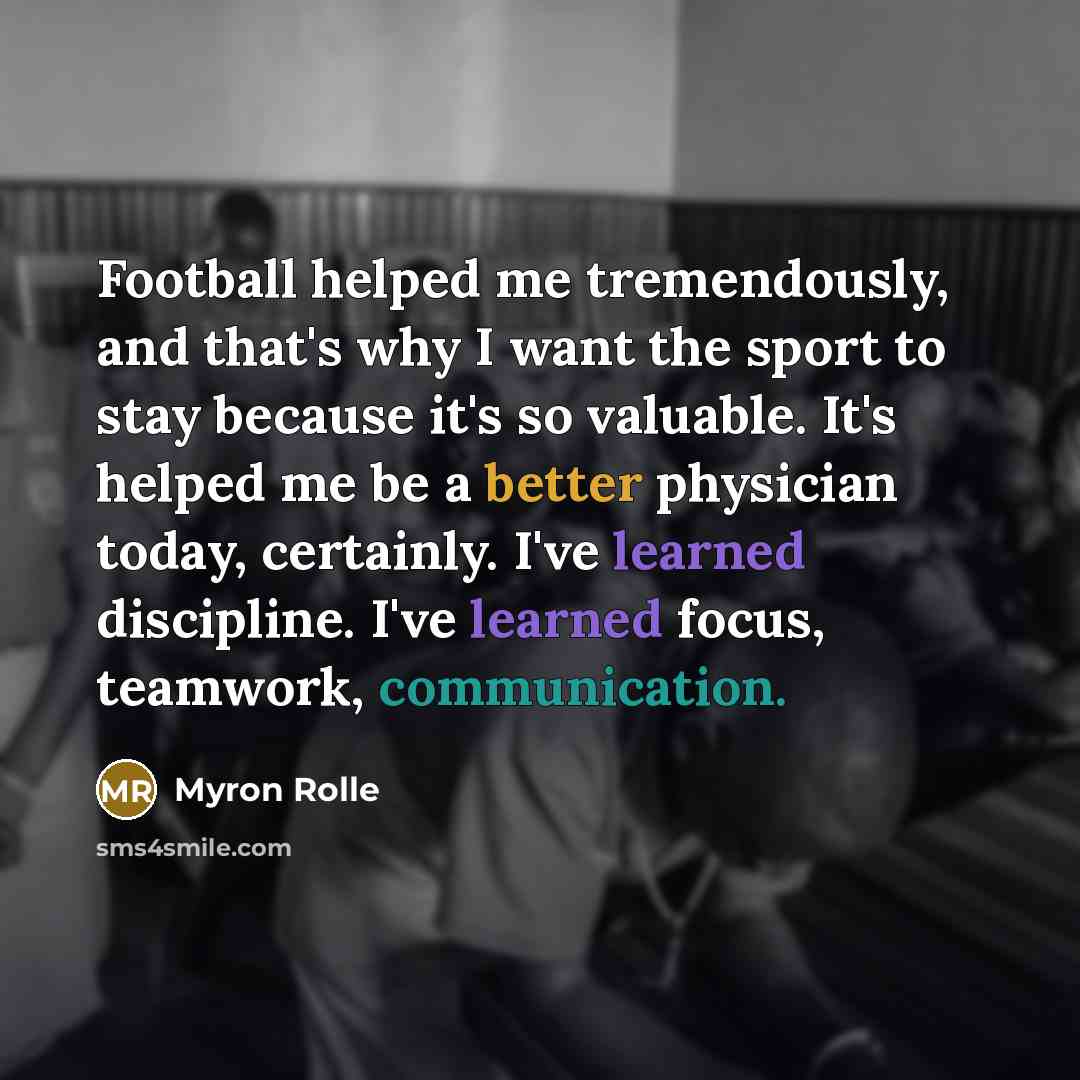 “Football helped me tremendously, and that's why I want the…” quote by Myron Rolle