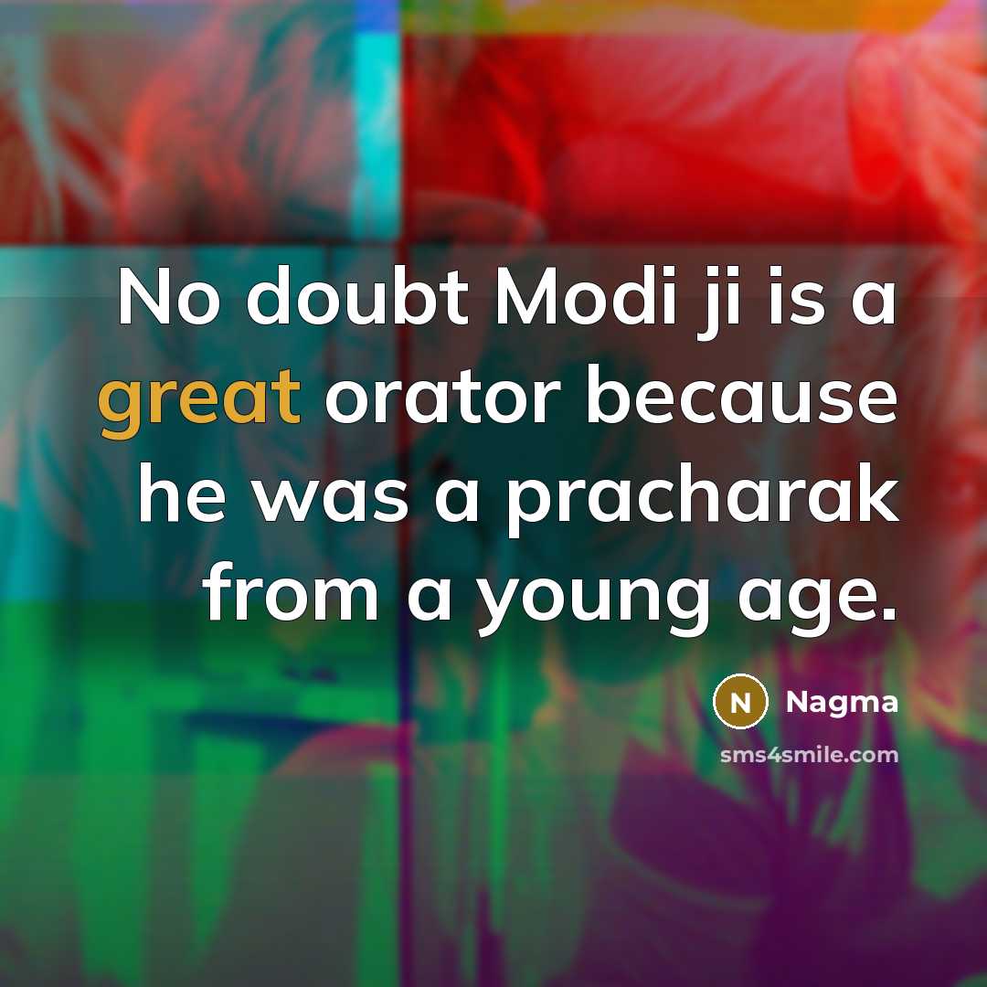 “No doubt Modi ji is a great orator because he…” quote by Nagma
