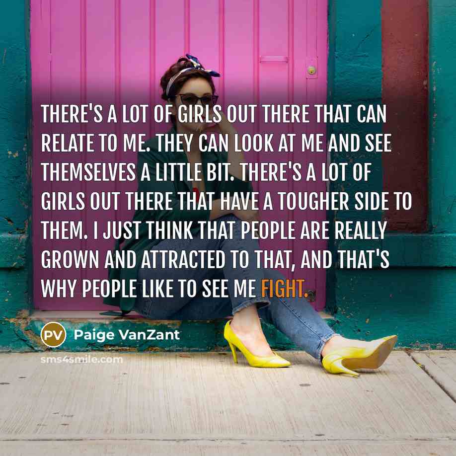 “There's a lot of girls out there that can relate…” quote by Paige VanZant