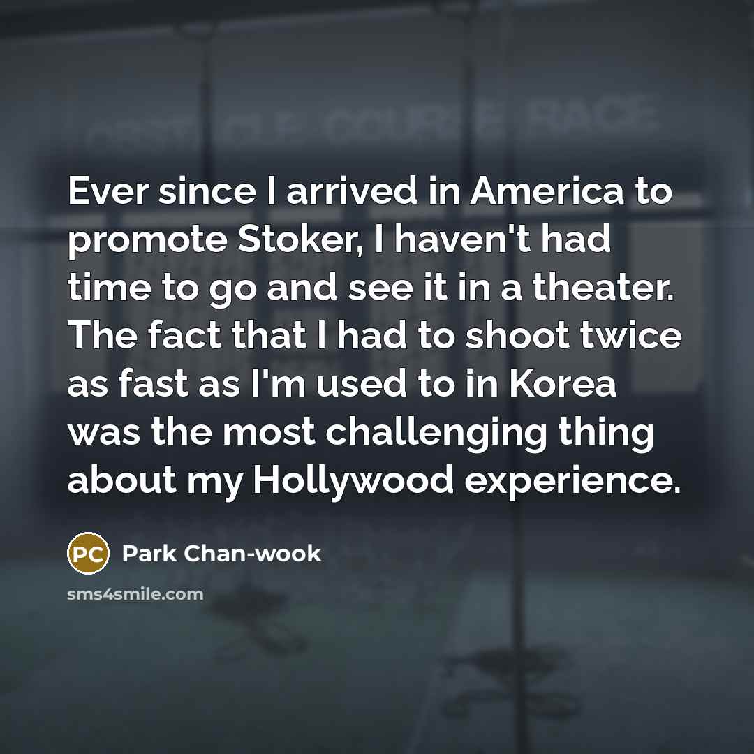 “Ever since I arrived in America to promote Stoker, I…” quote by Park Chan-wook