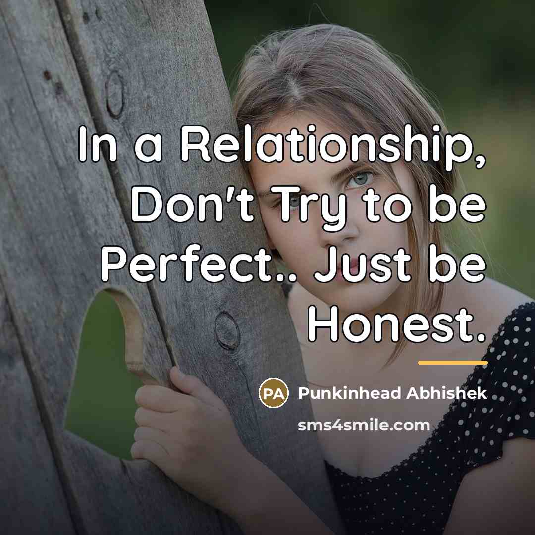 “In a Relationship, Don't Try to be Perfect.. Just be…” quote by Punkinhead Abhishek