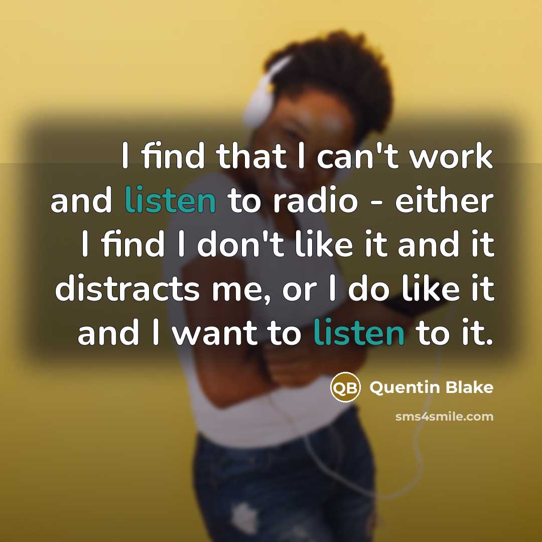 “I find that I can't work and listen to radio…” quote by Quentin Blake