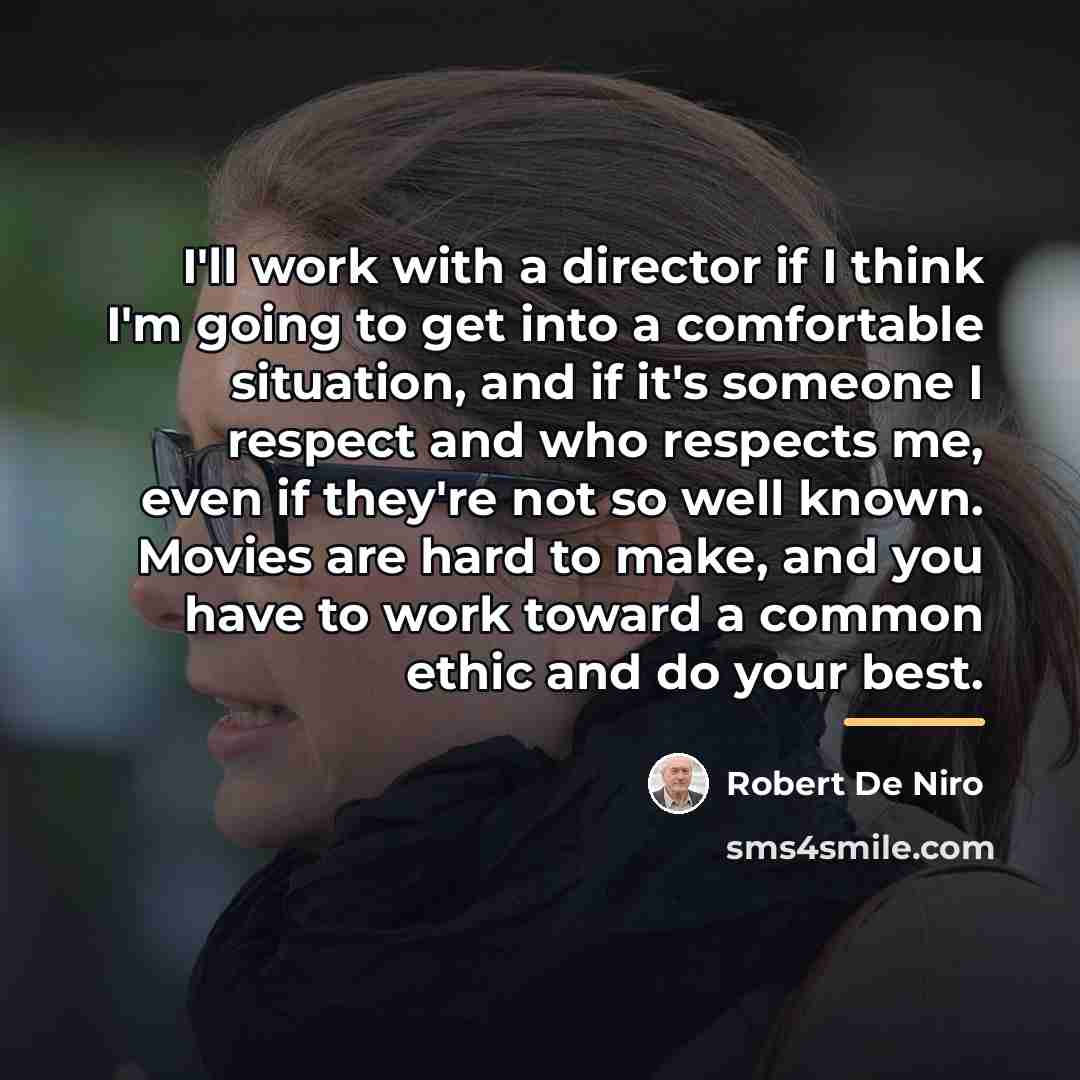 “I'll work with a director if I think I'm going…” quote by Robert De Niro