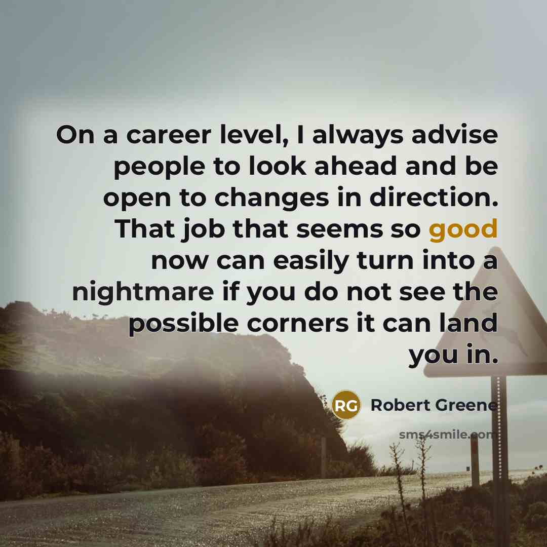 “On a career level, I always advise people to look…” quote by Robert Greene