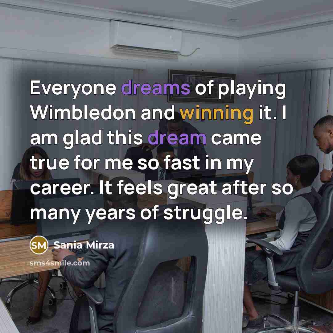 “Everyone dreams of playing Wimbledon and winning it. I am…” quote by Sania Mirza
