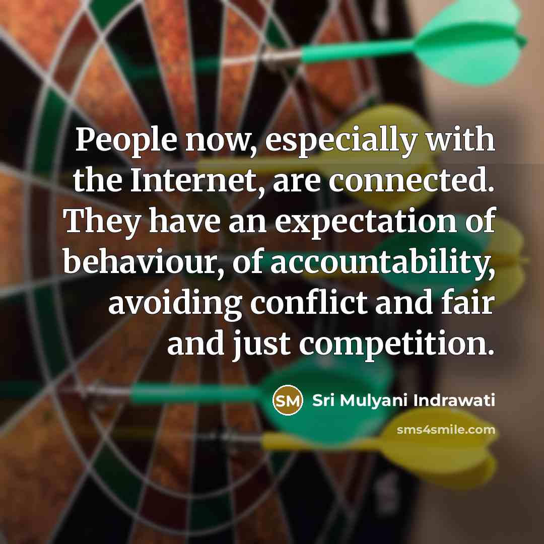 “People now, especially with the Internet, are connected. They have…” quote by Sri Mulyani Indrawati